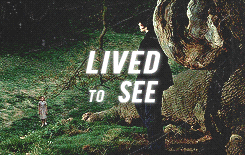 severusnapers: I’ve seen birth. I’ve seen death. Lived to see a lover’s final