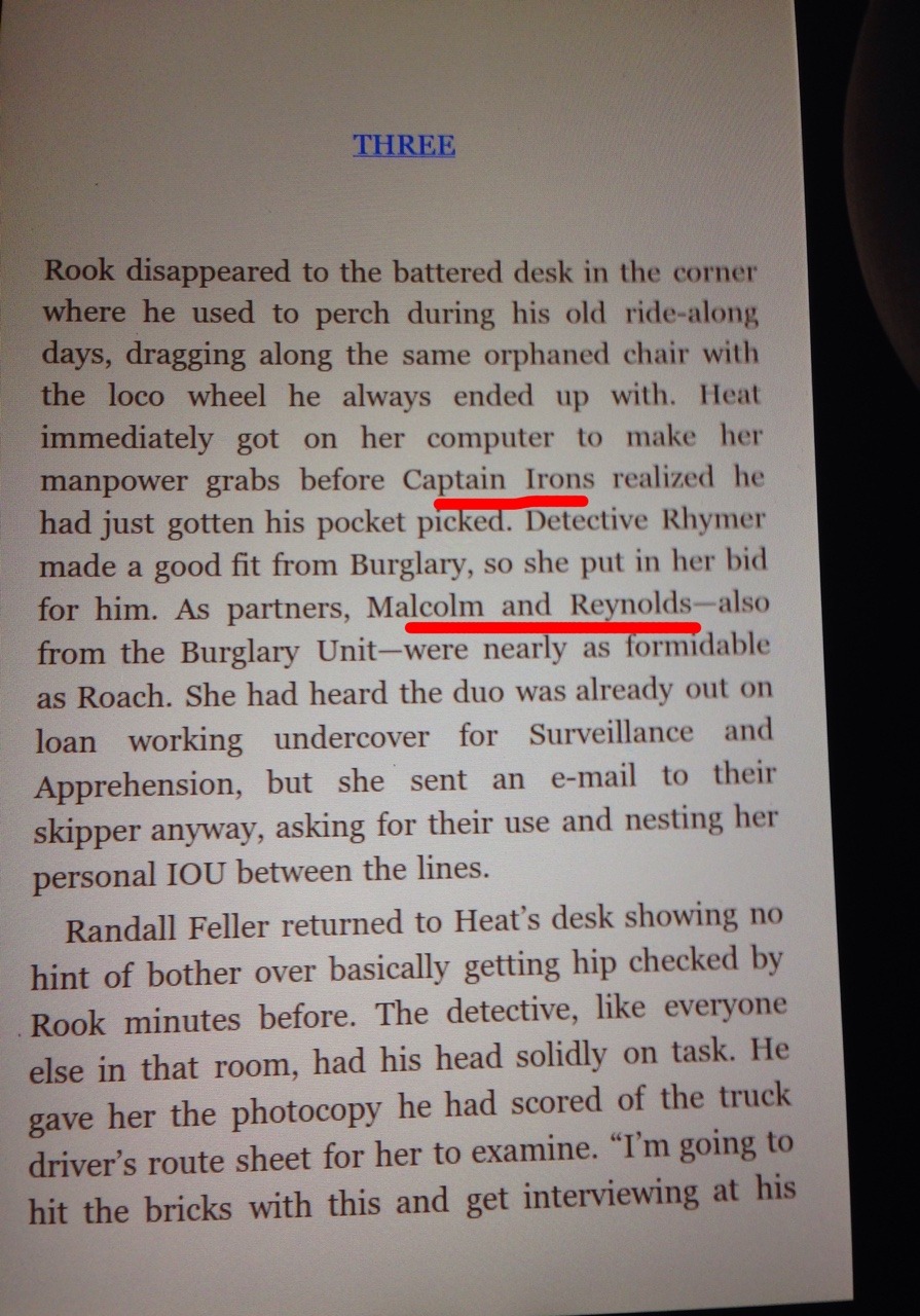 Ahh, yes. The references in the Nikki Heat books to both Castle and Firefly really enhance the books.
Also like how Malcolm and Reynolds are from burglary and Mal and his crew just so happen to dabble in the other side of burglary and the law.