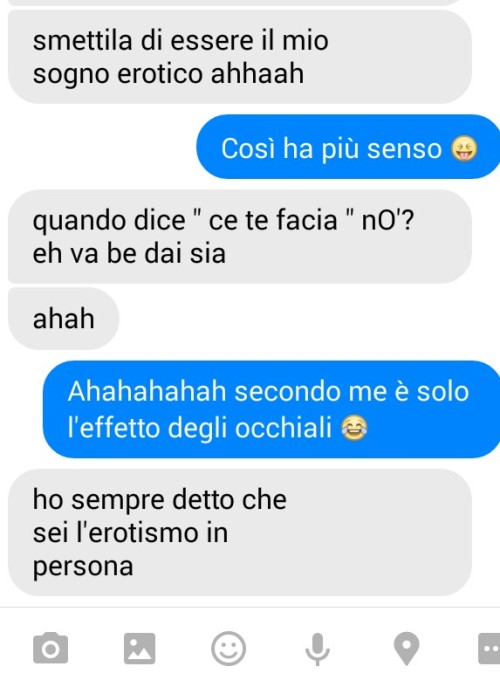 i ragazzi sinceri are always er mejo   *ce te facia = che ti farei (tipica espressione usata dal genere maschile in momenti in cui il contegno ormai diventa un'utopia)