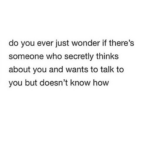 a-sweetheart-being-40:  I do…. I wonder if there’s anyone who has NEVER messaged