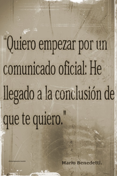  (…) : He llegado a la conclusión de que te quiero. 