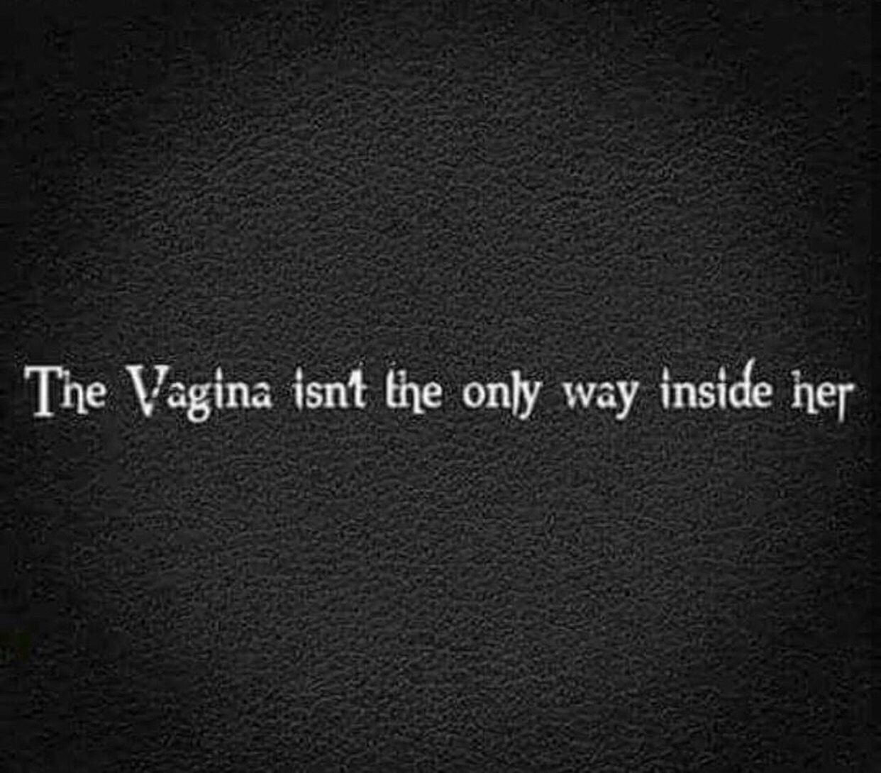 *Smirk* Nope, it&rsquo;s not the only way inside her&hellip;.. 