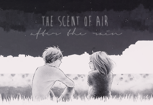 aoharvride: The scent of air after the rain. I heard your pulse. I saw the light.