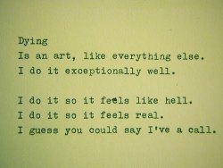 retrogasm:  Sylvia Plath EDIT: Somethings in life are not pretty, but that is the reality man has made, and come to accept.  If we wish to change we would have begun a massive transformation years ago.  Sadly what used to make us weep is nothing more