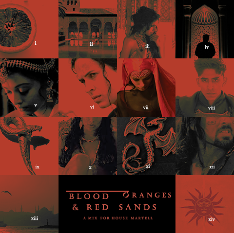 songsofwolves:blood oranges & red sands {an instrumental fanmix for house martell of dorne}[LIST