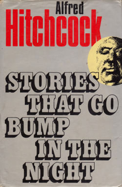 Alfred Hitchcock Presents Stories That Go Bump In The Night (Random House, 1977).From