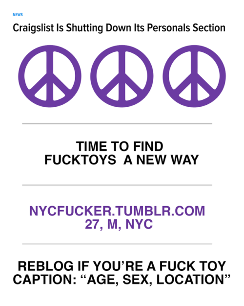 nycfucker:nycfucker.tumblr.com - | Craigslist shuts down personals section | Time to find fucktoys a