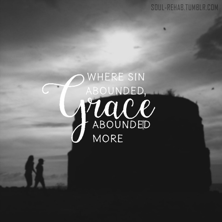 Romans 5:20
His grace changes everything