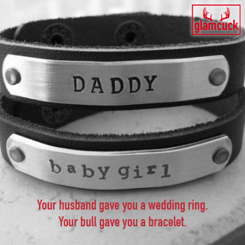 Your husband gave you a wedding ring.Your bull gave you a bracelet.