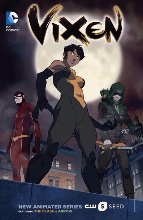 VIXEN IS GETTING HER OWN ANIMATED SERIES AND SHE LOOKS SO BADASS