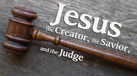 Jesus The Creator, The Savior, And The Judge