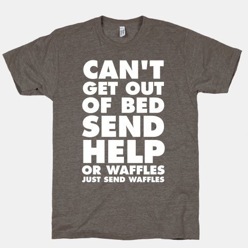 trendingly:  Click Here to see all 11 Shirts For When You Literally Cannot 