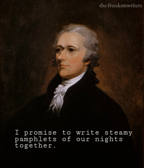 hamiltonhelpless:the-freedomwriters:Hamiltines: Alexander Hamilton EditionBonus Philip:reblog everyt