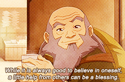 kyoshi-s:Favorite Quotes → Uncle IrohAang: “So, Toph says you give good advice, and great tea.”Iroh: