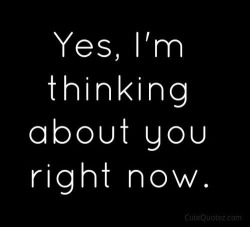 kinkycutequotes:  Yes, I’m thinking about