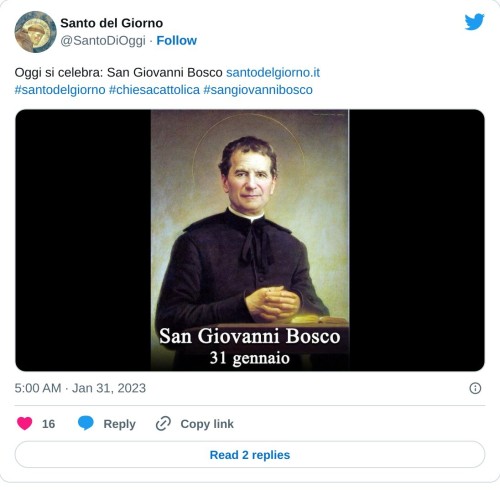 Oggi si celebra: San Giovanni Bosco https://t.co/YeJ319veQQ#santodelgiorno #chiesacattolica #sangiovannibosco pic.twitter.com/bapPDPJQWQ  — Santo del Giorno (@SantoDiOggi) January 31, 2023