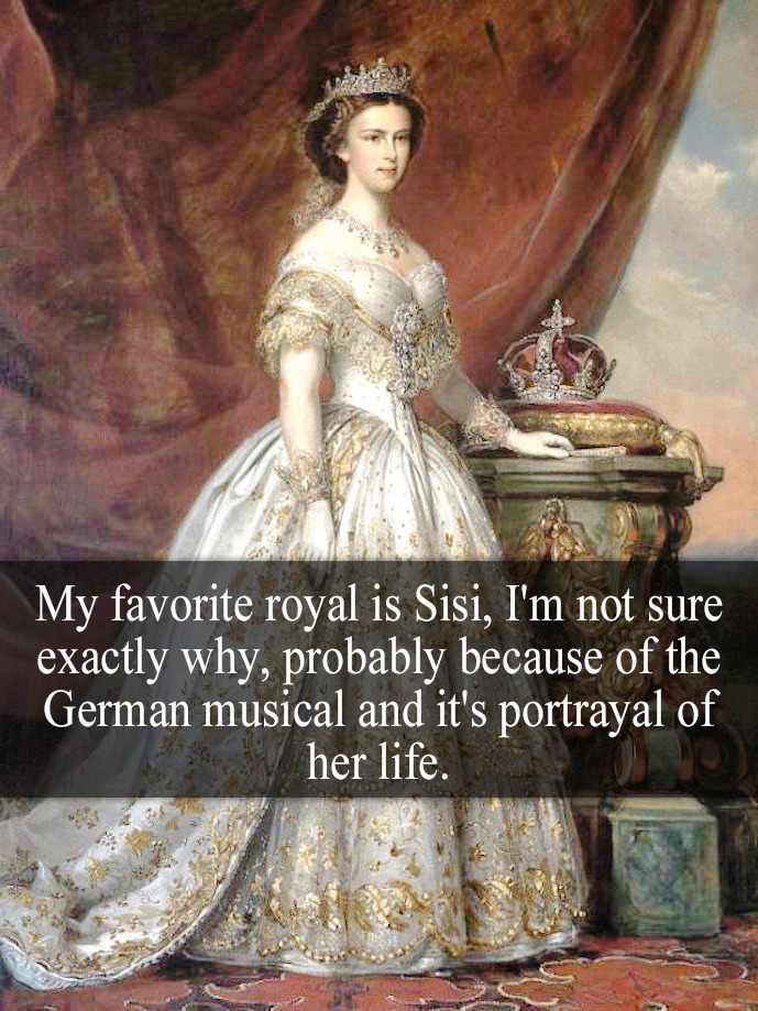 Royal-Confessions — “I consider Empresses Elisabeth of Austria and