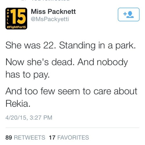 whatisthat-velvet:  Doing nothing wrong. And nobody has to pay because the one who committed the crime was a white man with a badge and the victim was a Black person. This system was never meant to give US justice. But we care, Rekia. You will not be