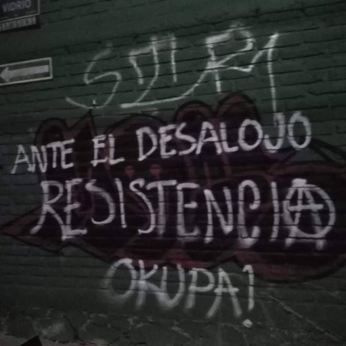 &ldquo;Resistance in the face of evictions. Squat!&rdquo; Seen in Guadalajara, Mexico