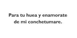 Cabezas-Perdidas:  No-Creas-Que-Regresare:  We-Always-Have-Fun:  Si Po. Aweonao U-Ú