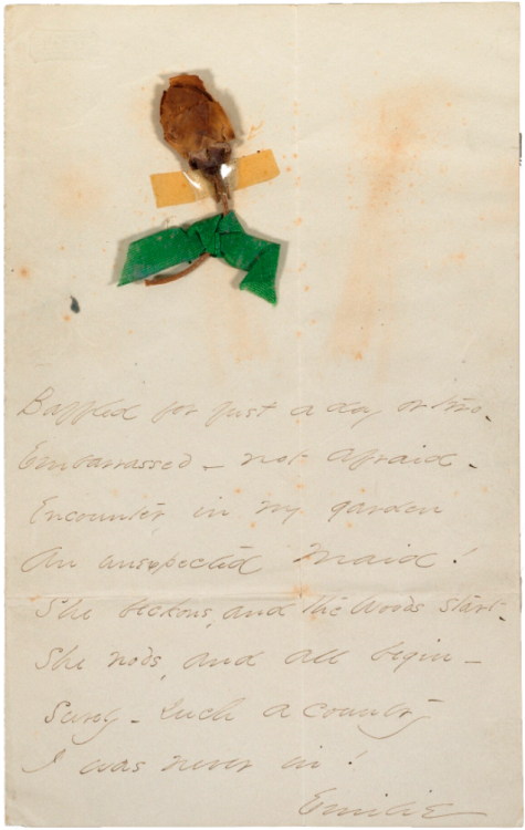 barcarole:    Baffled for just a day or two—Embarrassed—not afraid—Encounter in my gardenAn unexpected Maid.She beckons, and the woods start—She nods, and all begin—Surely, such a countryI was never in!  from Emily Dickinson’s manuscripts,