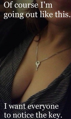faynccuckwannab:  This is where my Wife wears her key, it is also the reason why!! 