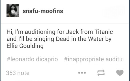 tesssagrayed:  Tumblr+ inappropriate audition songs meme