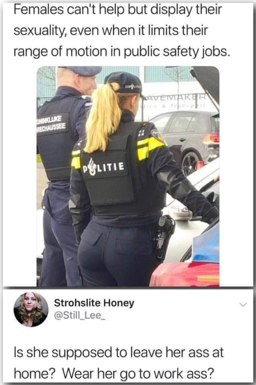 orangehatposts:Dude, if you can’t handle a FULLY clothed woman who happens to have some rear curves then buddy, YOU are the problem here. Grow up