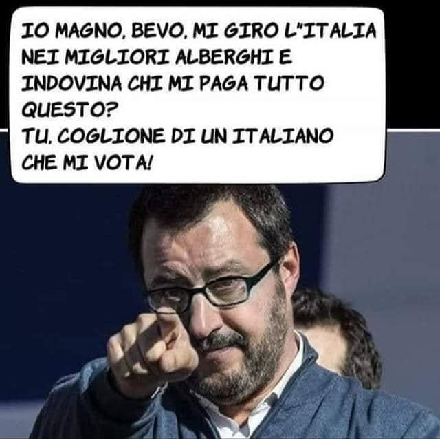 E FU COSÌ CHE TUTTO EBBE INIZIO
———————————————————
Quando i cittadini italiani hanno iniziato a mantenere con i loro soldi Matteo Salvini in Italia non era ancora stato inventato il primo sito internet, i Nirvana erano la band del momento,...