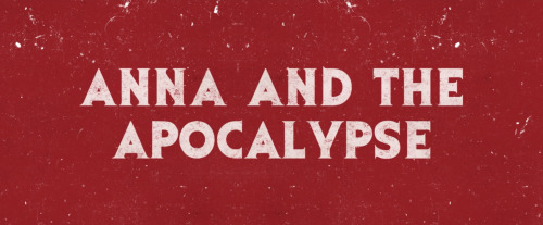 Anna and the Apocalypse (2017) Dir. John McPhail, Cin. Sara Deane“No such thing as a Hollywood endin