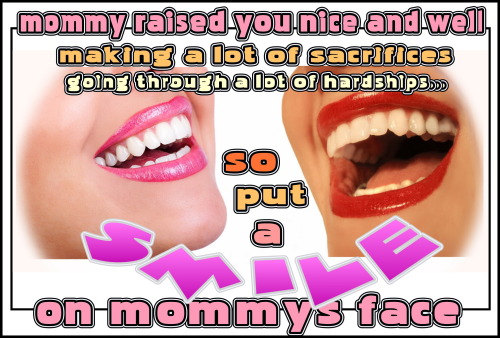hornyson22: lexgreen2000:  turning66fem:  momsjuicypinkspot:  Put a SMILE on mommy’s face…  smiley f