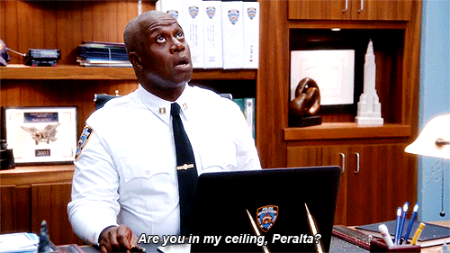 damn-salvatore: Are you in my ceiling, Peralta? +bonus: