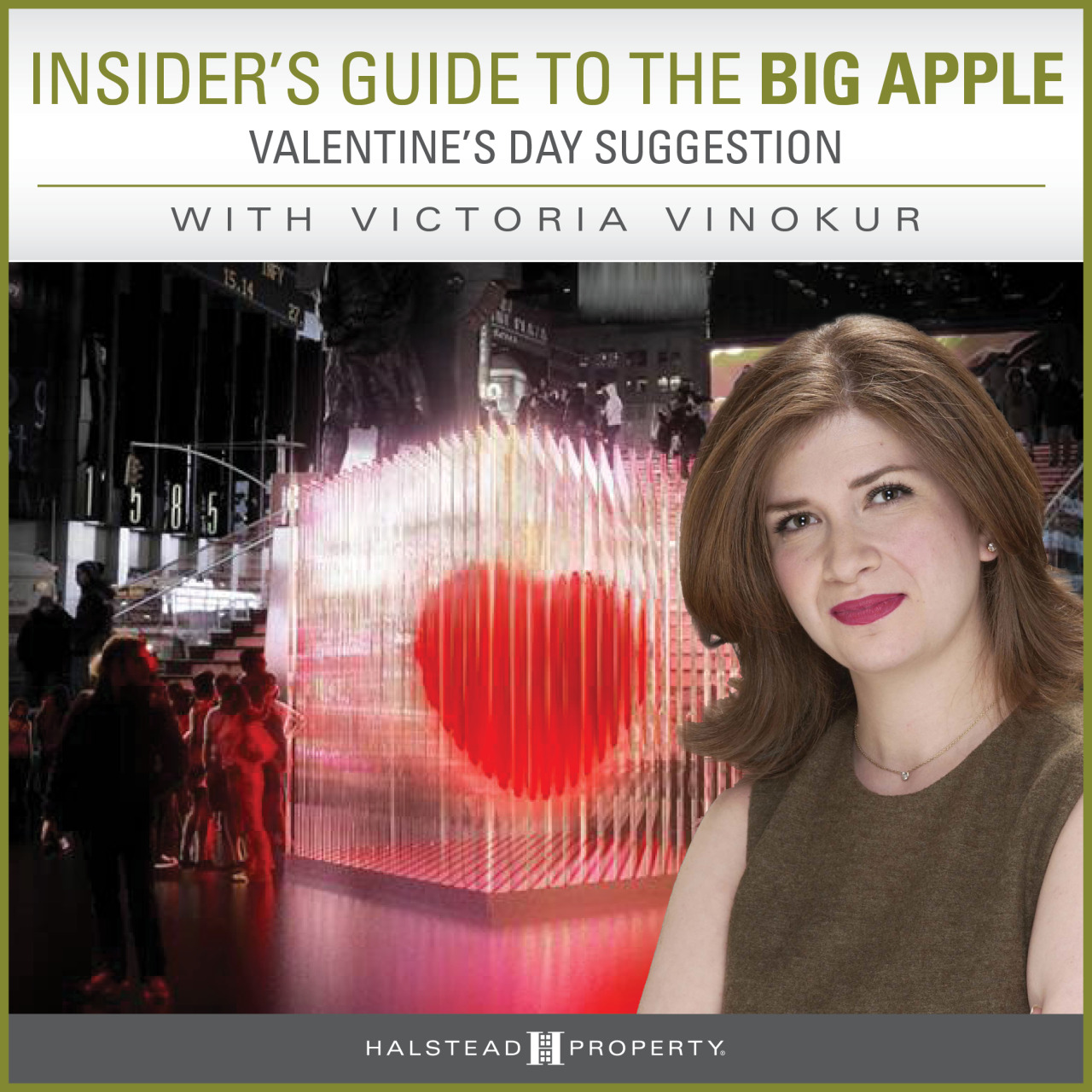 INSIDER’S GUIDE TO THE BIG APPLE - VALENTINE’S DAY SUGGESTION
Valentine’s Day is rapidly approaching, but it’s not time to panic just yet! If you are drawing a blank on how to impress your date on February 14th, then Halstead agent Victoria Vinokur...