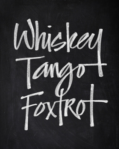 angelonfire77: foxontherun: (via Chalkboard Art - Whiskey Tango Foxtrot Art Print by Baron Art Co. |