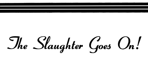 danskjavlarna:“The slaughter goes on!“  From the Massachusetts Society for the Prevention of C