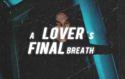 severusnapers: I’ve seen birth. I’ve seen death. Lived to see a lover’s final