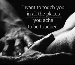 guardi10:  The touch you have craved, longed for , desired… 