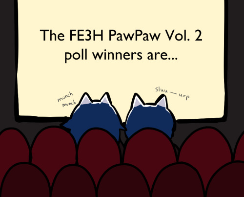 kooricoo: Thank you for voting and for your patience! Now announcing… the new members of FE3H PawPaw