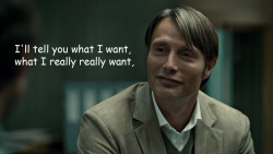 hannibalistictendency:  If you wanna be my