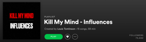 The “Louis Tomlinson’s 28 songs” playlist on Spotify has been renamed “Kill My Mind - Influences”, a