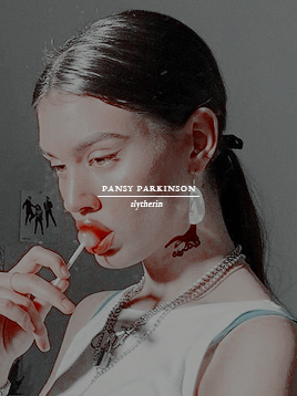 winterherny: edits alphabet ◦ ━━ Pansy Parkinson Cause, baby, I’m a nightmare dressed like a daydrea