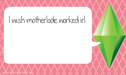 simsconfessions:  I wish motherlode worked