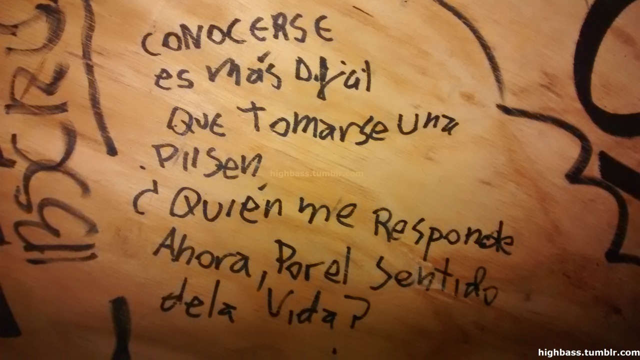  Conocerse es más difícil que tomarse una pilsen¿Quién me responde ahora por