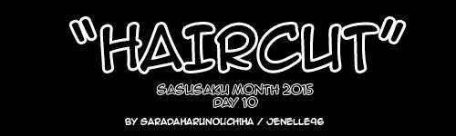 saradaharunouchiha:  SasuSaku Month 2015 Day 10 - HaircutSasuke got a haircut some