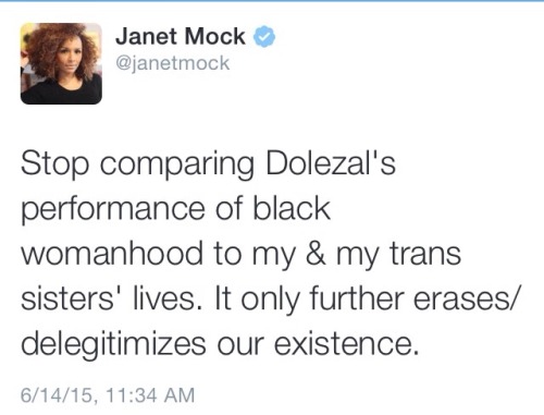 evolvingmatter: socialjusticeismypassion: Janet Mock on Rachel Dolezal and why she shouldn’t be equa