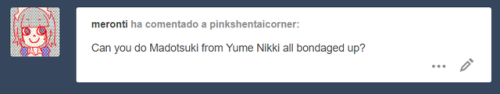 Hope you like your bondaged girl! (Madotsuki, Yume Nikki)
