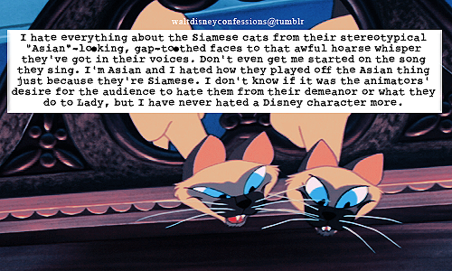 Walt Disney Confessions — “I hate everything about the Siamese cats from...