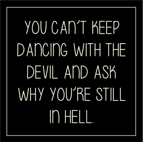 #quote #love #moveon #badpeople #guys #girls #hell #devil #black 