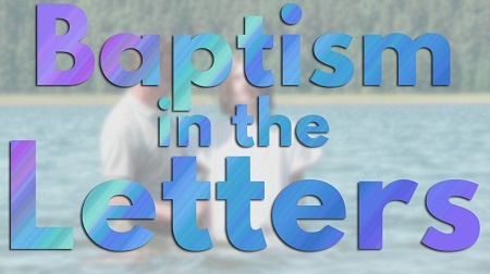 Baptism in the Letters