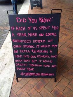 digger-bick:  favouredactivism:  #supportlocalbusinesses  This is accurate 